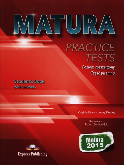 Jezyk angielski. Matura Practice Tests 2015. Poziom rozszerzony. Część pisemna. Klasa 1-3. Materiały pomocnicze - szkoła ponadgimnazjalna