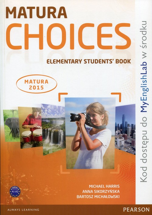 Język angielski. Matura Choices. Elementary Students' Book. Klasa 1-3. Podręcznik - szkoła ponadgimnazjalna