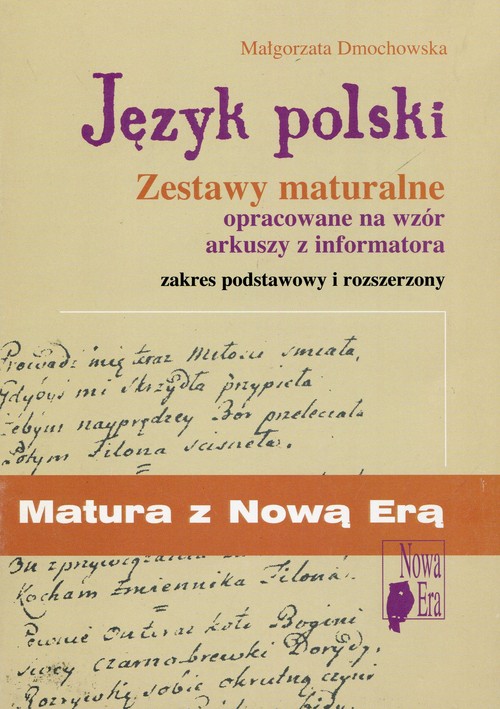 Matura z Nową Erą Język polski Zestawy maturalne opracowane na wzór arkuszy z informatora