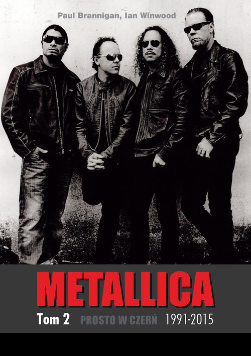 Metallica. Tom 2. Prosto w czerń. 1991-2015
