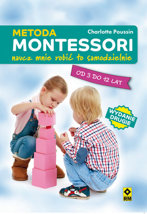 Metoda Montessori. Naucz mnie być samodzielnym