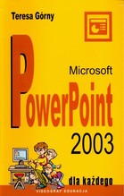 MICROSOFT POWER POINT 2003 DLA KAŻDEGO