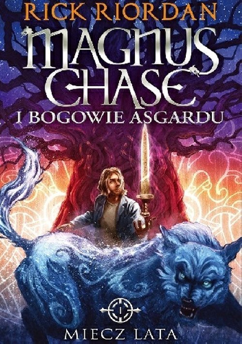 Magnus Chase i bogowie Asgardu. Tom 1. Miecz lata