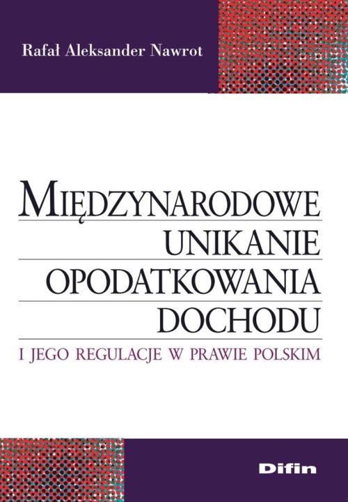 Międzynarodowe unikanie opodatkowania dochodu i jego regulacje w prawie polskim