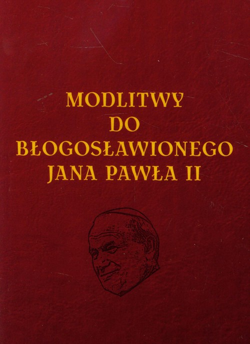 Modlitwy do Błogosławionego Jana Pawła II
