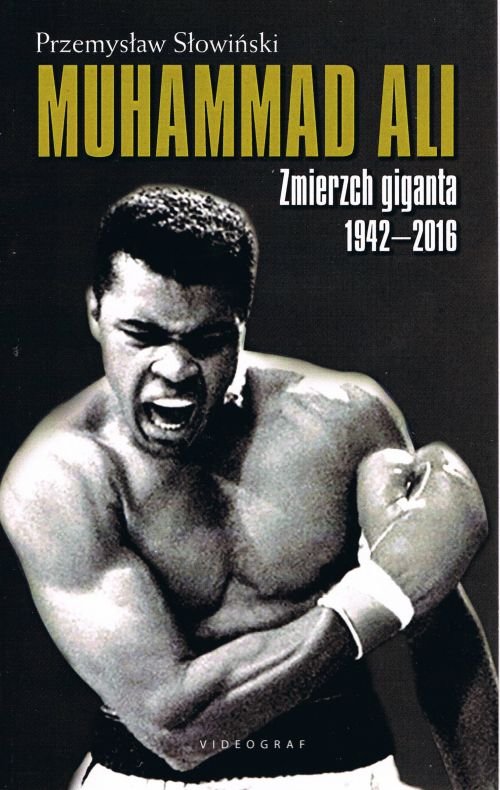 Muhammad Ali Zmierzch giganta 1942-2016