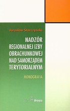 Nadzór regionalnej izby obrachunkowej nad samorządem terytorialnym. Monografia