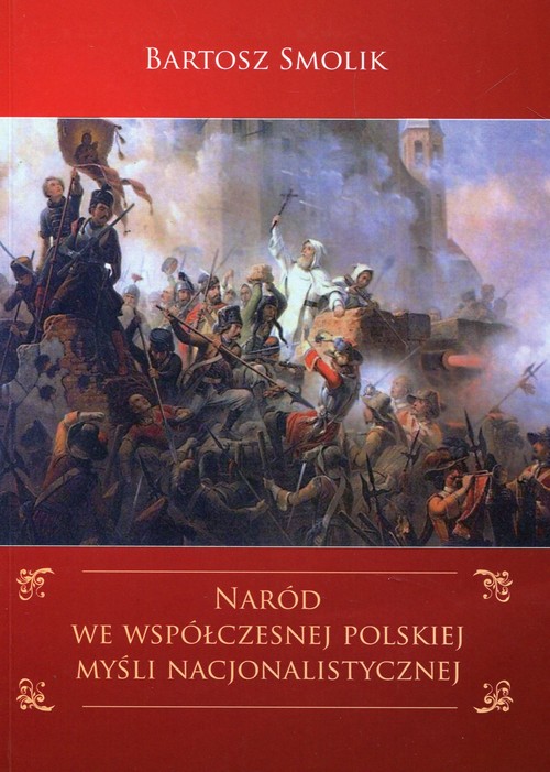 Naród we współczesnej polskiej myśli nacjonalistycznej