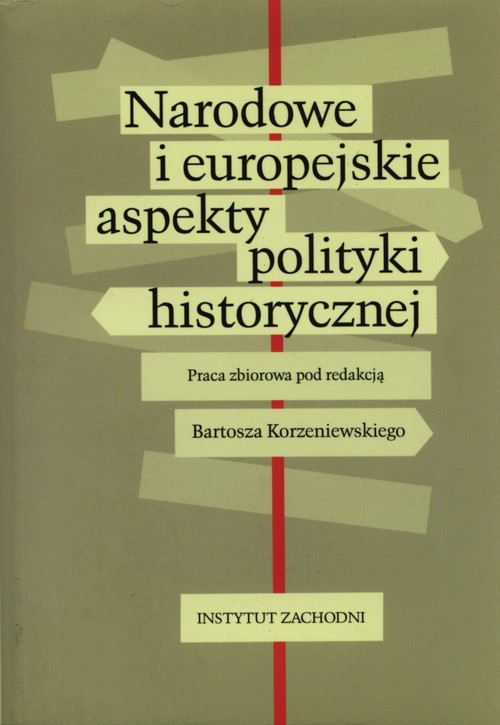 Narodowe i europejskie aspekty polityki historycznej