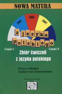 Nowa matura z języka polskiego część I i II. Zbiór ćwiczeń