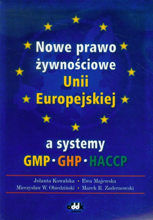 Nowe prawo żywnościowe Unii Europejskiej a systemy GMP GHP HACCP