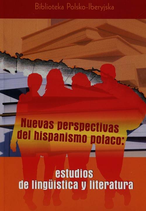 Nuevas perspectivas del hispanismo polaco estudios de linguistica y literatura
