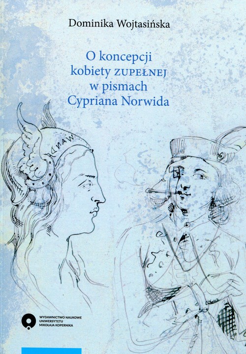 O koncepcji kobiety zupełnej w pismach Cypriana Norwida