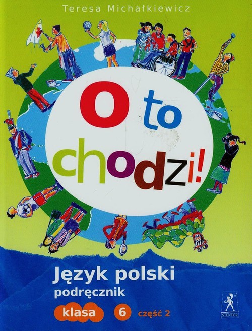 O to chodzi 6 Język polski Podręcznik Część 2