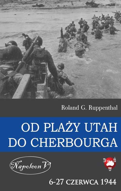 Od plaży Utah do Cherbourga  6-27 czerwca 1944