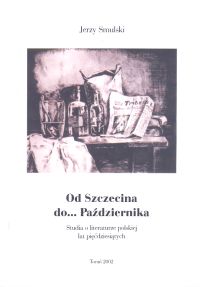 Od Szczecina do ... Października Studia o literaturze polskiej lat pięćdziesiątych