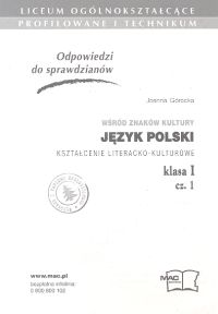 Odpowiedzi do sprawdzianów Wśród znaków kultury Język polski Kształcenie literacko-kulturowe kl.I cz