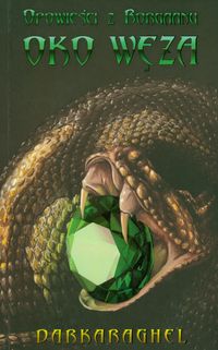 Oko Węża Opowieści z Borgaanu tom 1