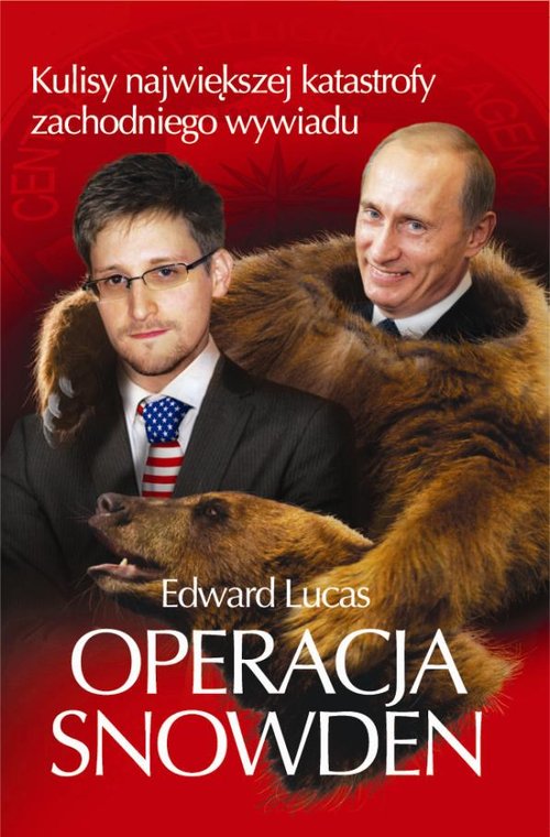 Operacja Snowden. Kulisy największej katastrofy zachodniego wywiadu