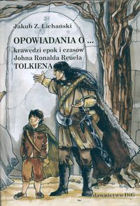 Opowiadania o... krawędzi epok i czasów Johana Ronalda Reuela Tolkiena