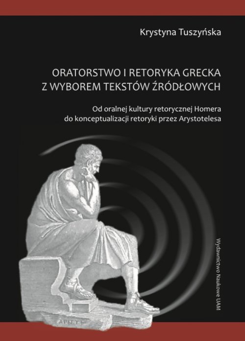 Oratorstwo i retoryka grecka z wyborem tekstów źródłowych
