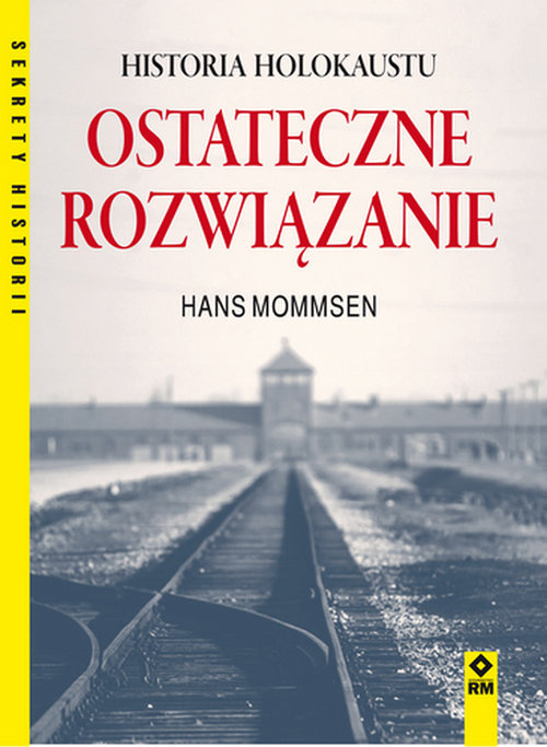 Ostateczne rozwiązanie Historia Holokaustu