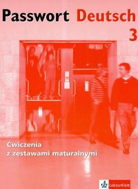 Passwort Deutsch 3 ćwiczenia z zestawami maturalnymi z płytą CD