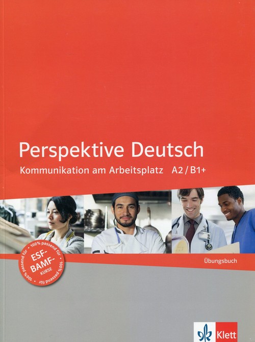Perspektive Deutsch. Kommunikation am Arbeitsplatz A2/ B1+. Übungsbuch