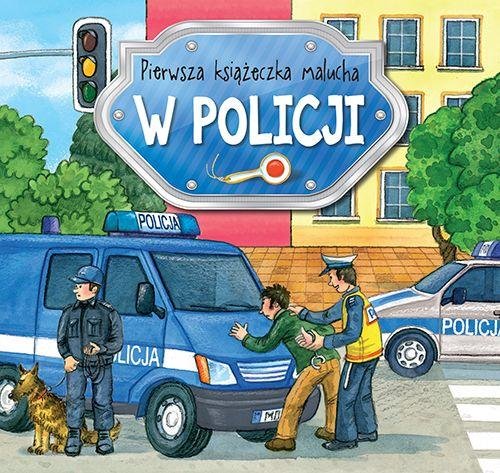 Pierwsza książeczka malucha W policji