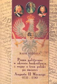 Pisma polityczne w okresie bezkrólewia i wojny o tron polski po śmierci Augusta II Mocnego 1733-1736