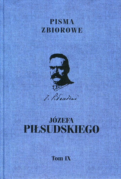 Pisma zbiorowe Józefa Piłsudskiego Tom 9