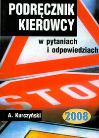 Podręcznik kierowcy w pytaniach i odpowiedziach 2008