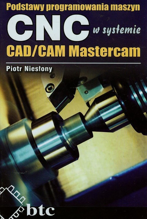 Podstawy programowania maszyn CNC systemie CAD/CAM Mastercam