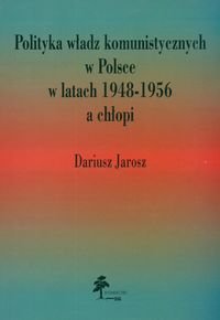 Polityka władz komunistycznych w Polsce w latach 1948 - 1956 a chłopi