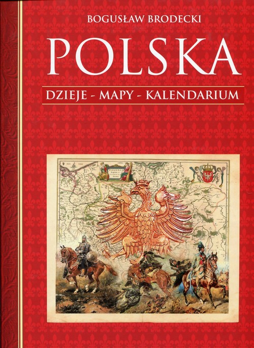 Polska. Dzieje - mapy - kalendarium