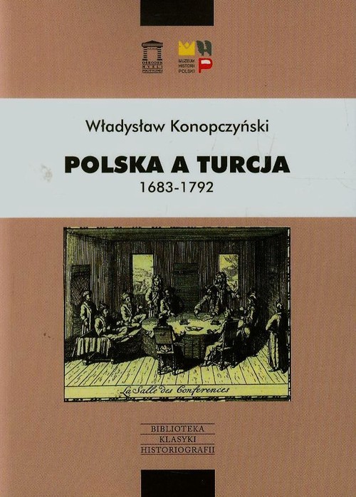 Polska a Turcja 1683-1792 Tom 1