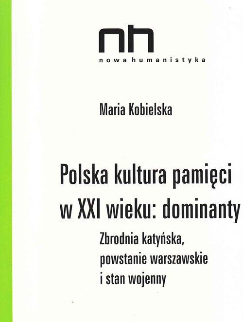 Polska kultura pamięci w XXI wieku dominanty
