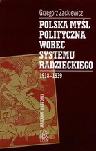 POLSKA MYŚL POLITYCZNA WOBEC SYSTEMU RADZIECKIEGO 1918-1939