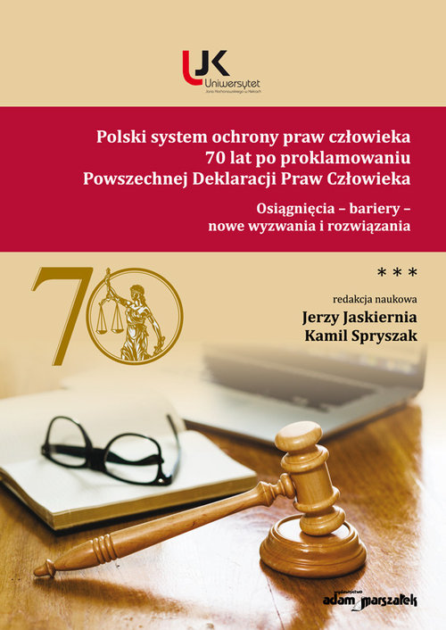 Polski system ochrony praw człowieka 70 lat po proklamowaniu Powszechnej Deklaracji Praw Człowieka T