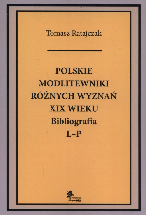 Polskie modlitewniki różnych wyznań XIX wieku Bibliografia L-P