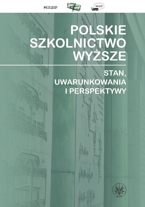 Polskie szkolnictwo wyższe. Stan, uwarunkowania i perspektywy.