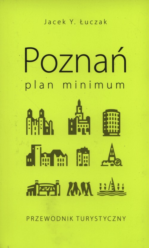 Poznań. Plan minimum. Przewodnik turystyczny