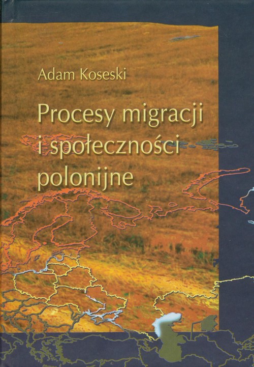 Procesy migracji i społeczności polonijne