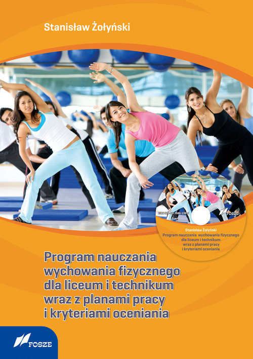 Program nauczania wychowania fizycznego dla liceum i technikum wraz z planami pracy i kryteriami oce