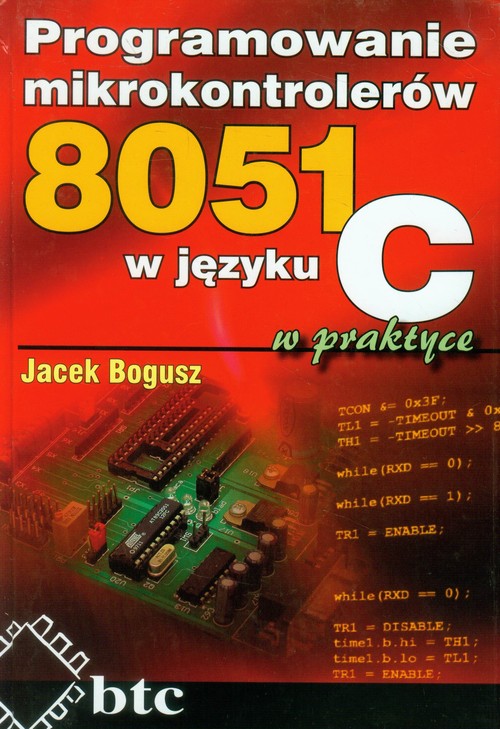Programowanie mikrokontrolerów 8051 w języku C w praktyce