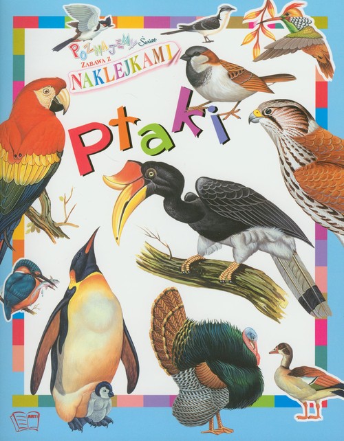 Ptaki Poznajemy świat Zabawa z naklejkami