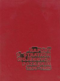 Raport o stratach wojennych Poznania 1939-1945