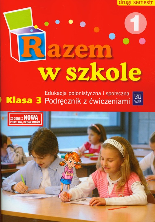 Razem w szkole 3 Edukacja polonistyczna i społeczna Podręcznik z ćwiczeniami Część 1 semestr 2