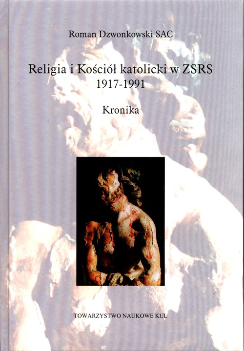 Religia i Kościół katolicki w ZSRS 1917-1991 Kronika