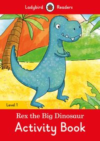 Rex the Big Dinosaur Activity Book